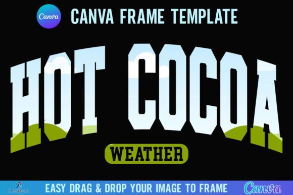 Hot Cocoa Weather Canva Frame Season: Cozy Designs