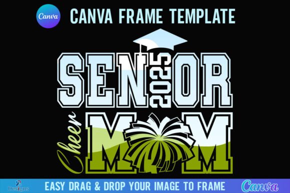 Senior Cheer Mom 2025 Canva Frame: A Designer's Guide