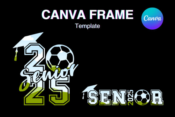 Senior Soccer 2025 Canva Frame: The Ultimate Photo Template